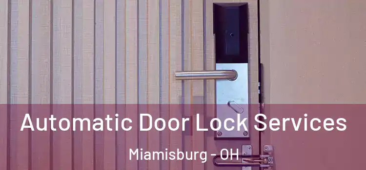  Automatic Door Lock Services Miamisburg - OH