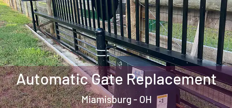  Automatic Gate Replacement Miamisburg - OH