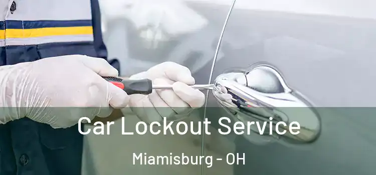  Car Lockout Service Miamisburg - OH