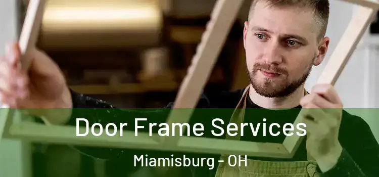 Door Frame Services Miamisburg - OH
