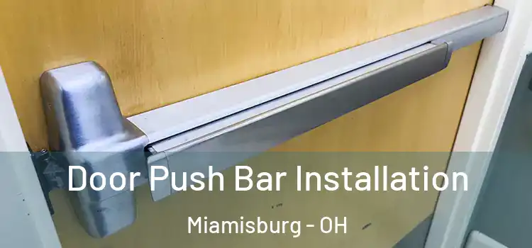  Door Push Bar Installation Miamisburg - OH