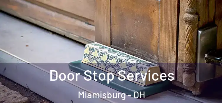  Door Stop Services Miamisburg - OH