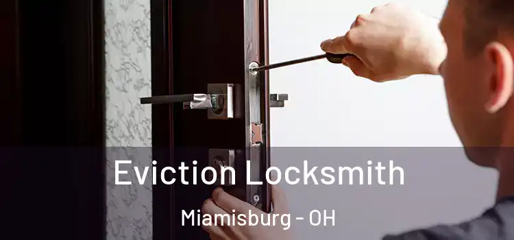  Eviction Locksmith Miamisburg - OH