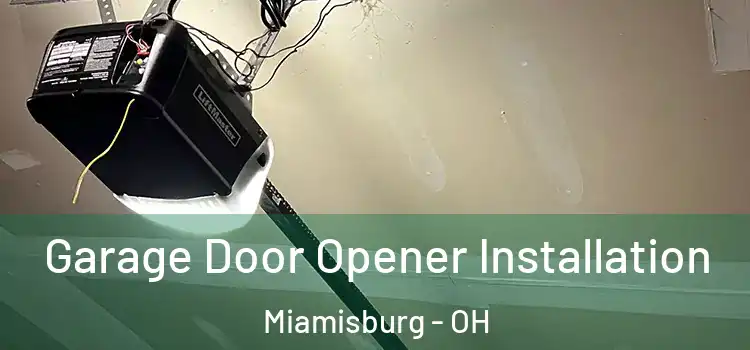  Garage Door Opener Installation Miamisburg - OH