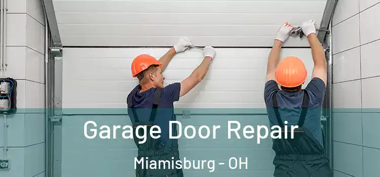 Garage Door Repair Miamisburg - OH