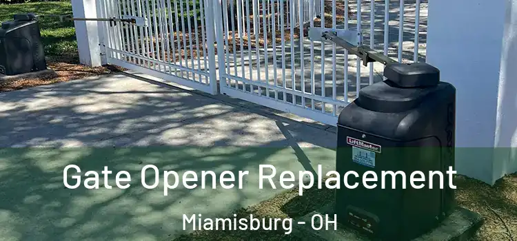  Gate Opener Replacement Miamisburg - OH