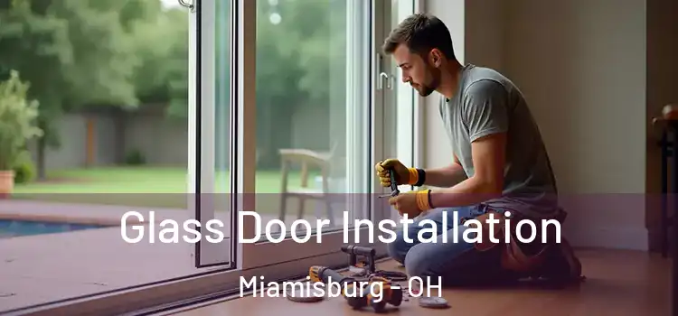  Glass Door Installation Miamisburg - OH
