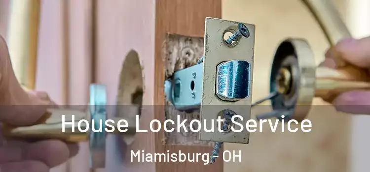  House Lockout Service Miamisburg - OH