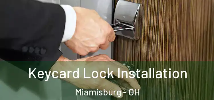  Keycard Lock Installation Miamisburg - OH