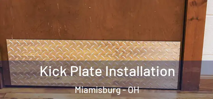  Kick Plate Installation Miamisburg - OH