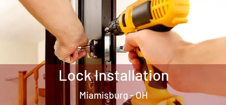  Lock Installation Miamisburg - OH