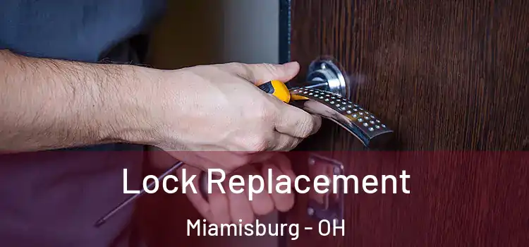  Lock Replacement Miamisburg - OH