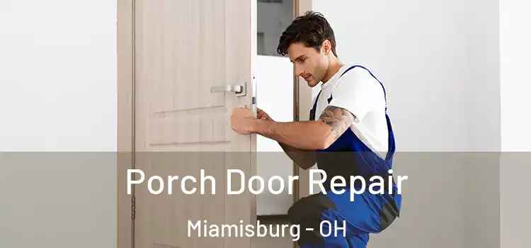  Porch Door Repair Miamisburg - OH
