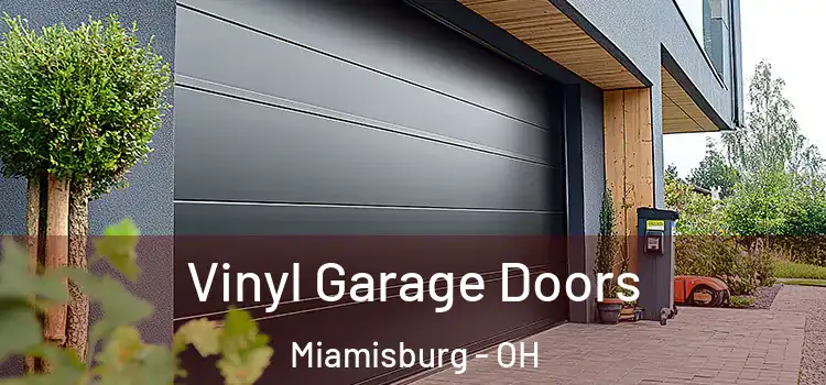  Vinyl Garage Doors Miamisburg - OH