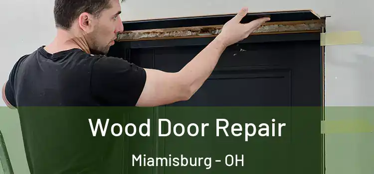  Wood Door Repair Miamisburg - OH
